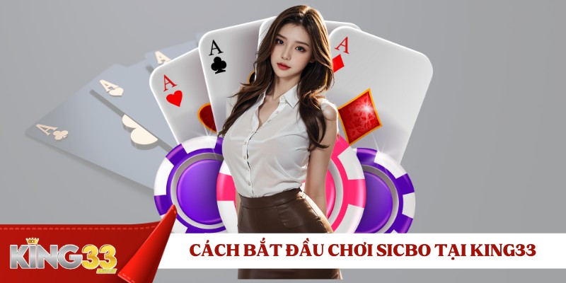 cach-bat-dau-choi-sicbo-tai-king33