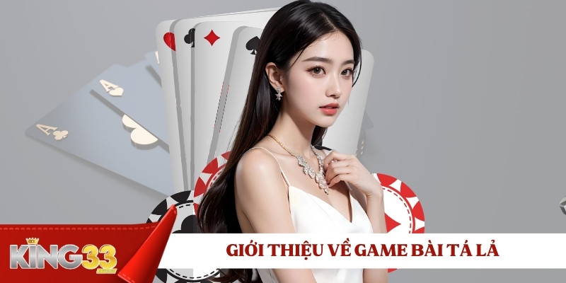 gioi-thieu-ve-game-bai-ta-la