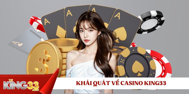 khai-quat-ve-casino-king33