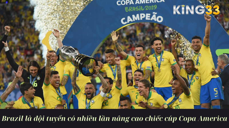 Brazil là đội tuyển có nhiều lần nâng cao chiếc cúp Copa America