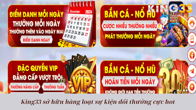 King33 sở hữu hàng loạt sự kiện đổi thưởng cực hot