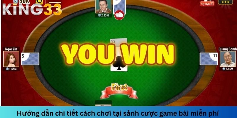Game bài miễn phí King33 với các trò chơi vô cùng hấp dẫn 3 Cách tham gia đánh bài đơn giản với luật chơi dễ hiểu
